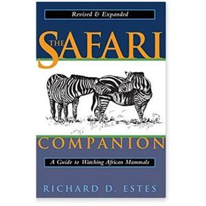The Safari Companion: A Guide to Watching African Mammals, New In Plastic